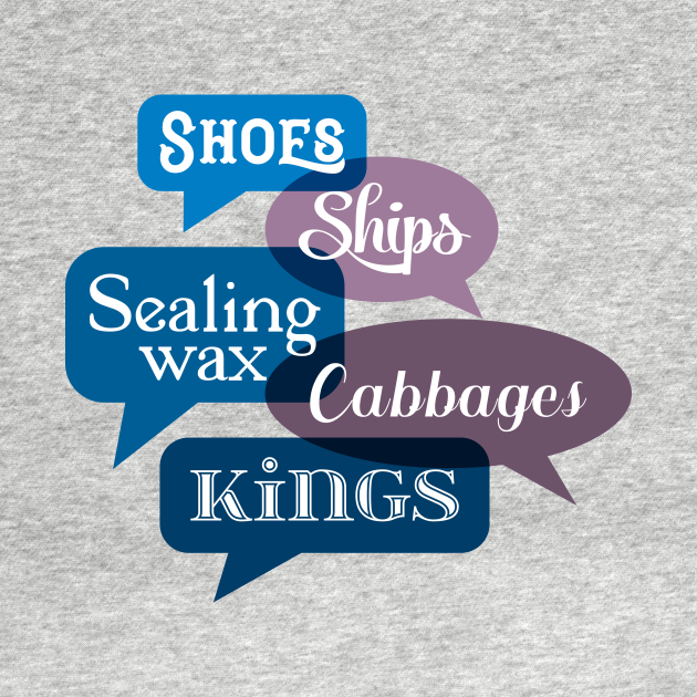 Shoes and Ships and Sealing Wax Kids TShirt TeePublic